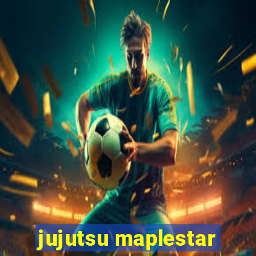 jujutsu maplestar